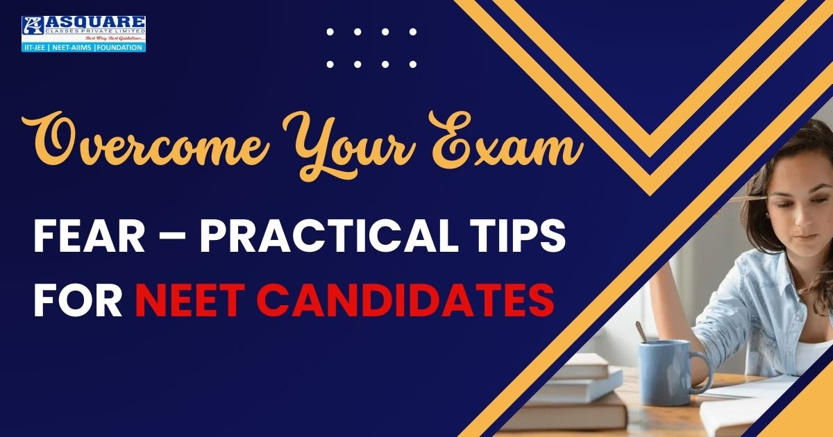 Overcome Your Exam Fear - Practical Tips for NEET Candidates