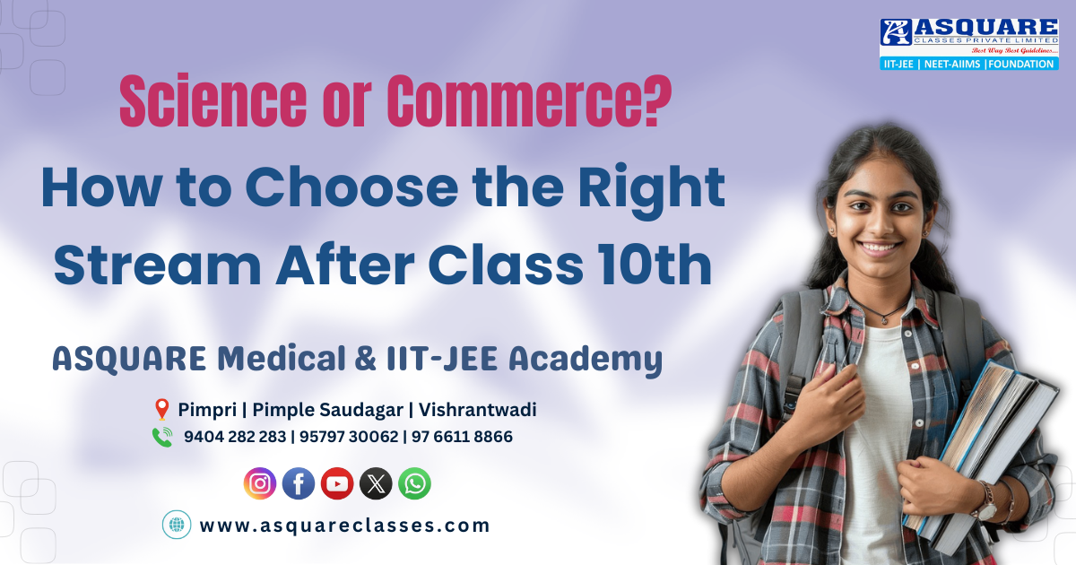 Science or Commerce: How to Choose the Right Stream After Class 10th?
