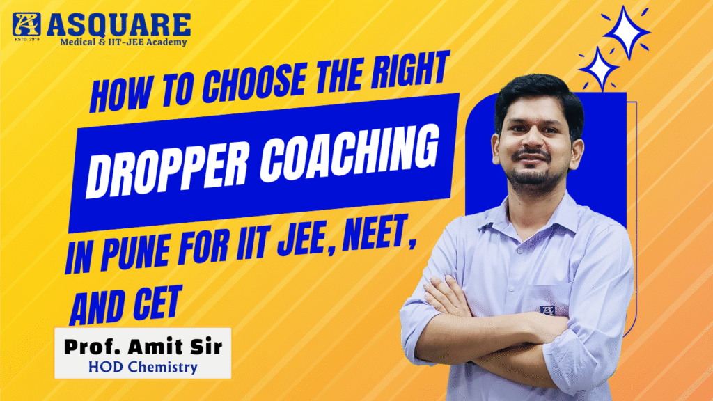 Best Dropper Coaching Classes in Pune and PCMC for IIT JEE, NEET and MHT CET 
