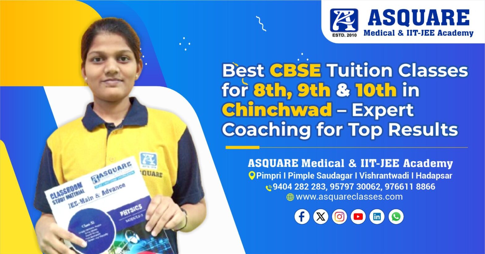 Best CBSE Tuition Classes for 8th, 9th & 10th in Chinchwad – Expert Coaching for Top Results | ASQUARE Academy