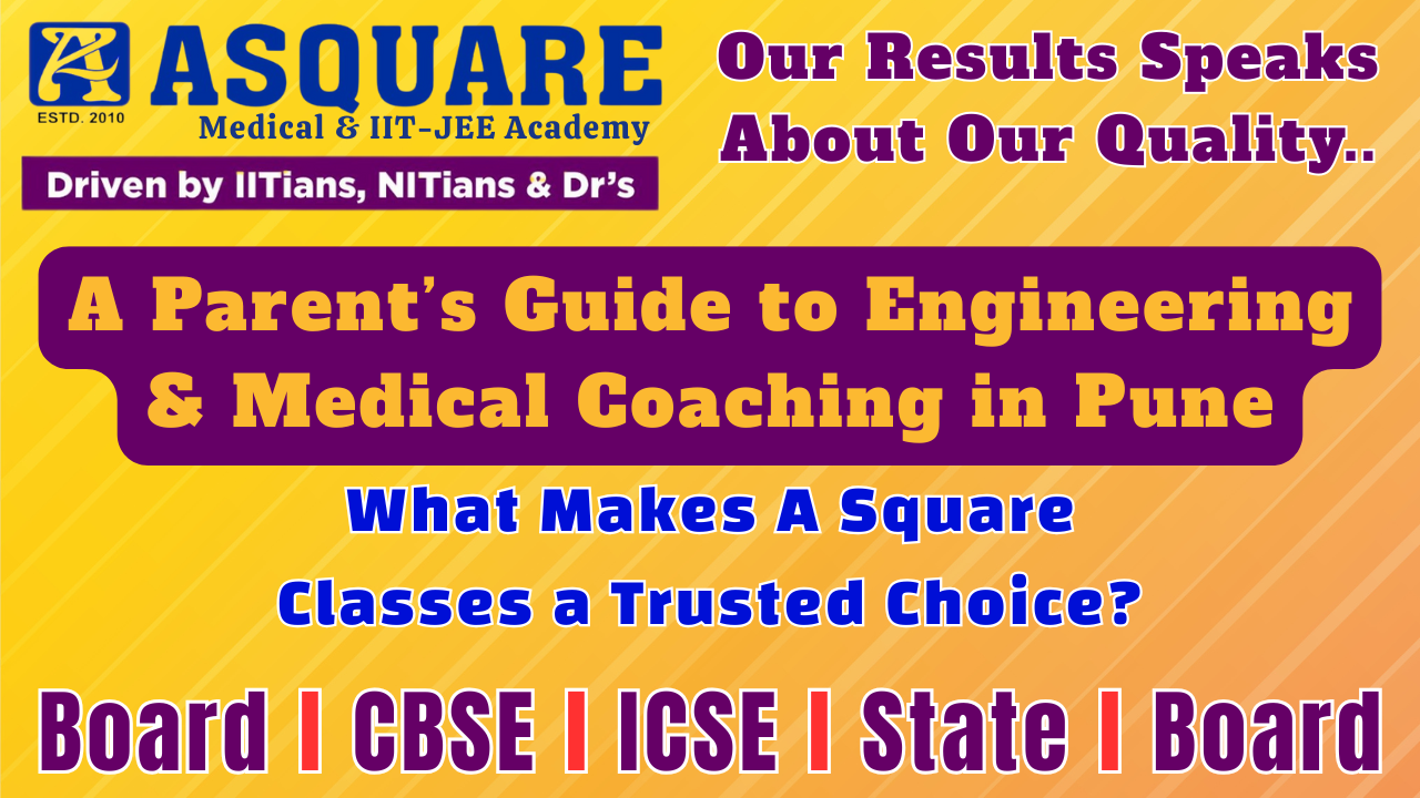This Image is designed to help parents understand how to choose the best coaching classes in Pune for IIT JEE, NEET, and MHT CET, and how A Square Classes stands out in supporting your child's academic success.